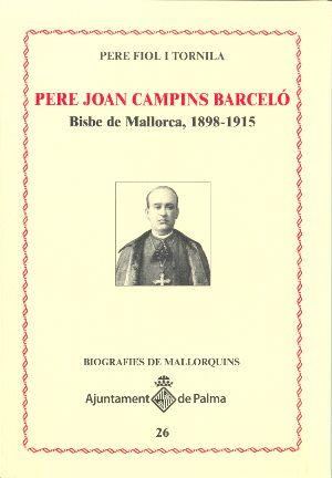 Pere Joan Campins Barceló. Bisbe de Mallorca, 1898-1915 (Pere Fiol i Tornila)